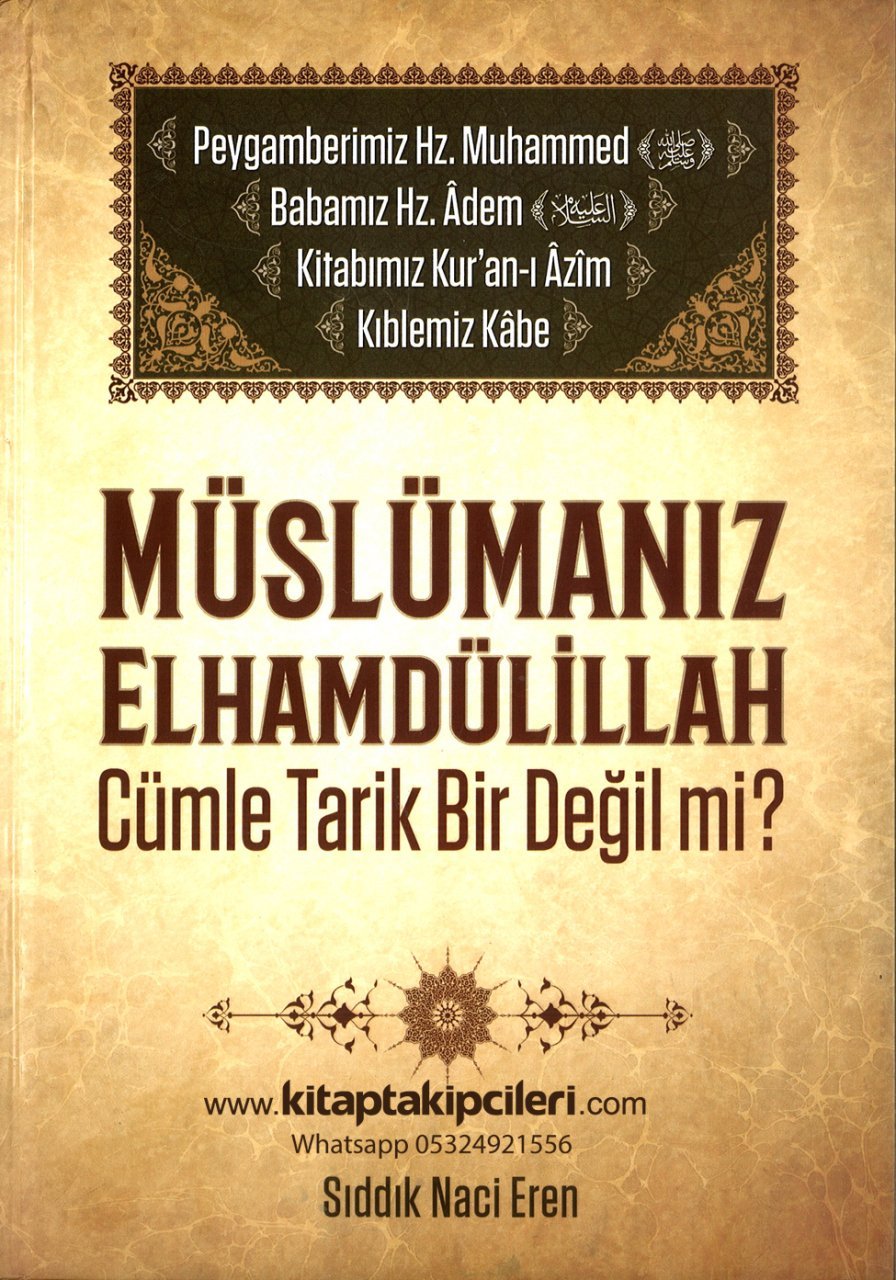 Müslümanız Elhamdülillah Cümle Tarik Bir Değilmi? Sıddık Naci Eren, Ciltli Büyük Boy, 573 Sayfa