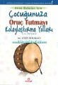 Çocuğunuza Oruç Tutmayı Kolaylaştırma Yolları - Anne Babalar İçin 52 Öneri, Dr. Ayşe Dolmacı