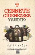 Cennete Gidemezsek Yandık, Fatih Yağcı