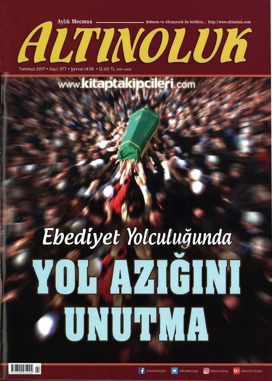 Altınoluk Dergisi TEMMUZ 2017, Yol Azığını Unutma