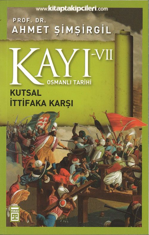 Kayı 7, Osmanlı Tarihi, Kutsal İttifaka Karşı, Prof. Dr. Ahmet Şimşirgil