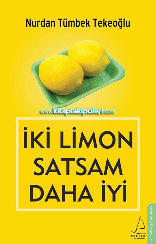 İki Limon Satsam Daha İyi, Nurdan Tümbek Tekeoğlu