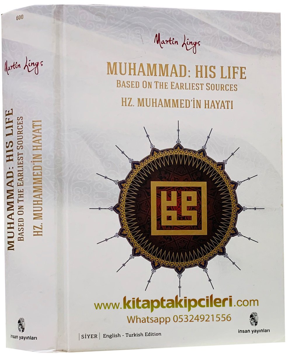 Hz. Muhammedin Hayatı, İngilizce Türkçe Siyer Kitabı, Muhammed Hıs Life, Based On The Earlıest Sources, Martin Lings Ebubekir Siraceddin, 744 Sayfa