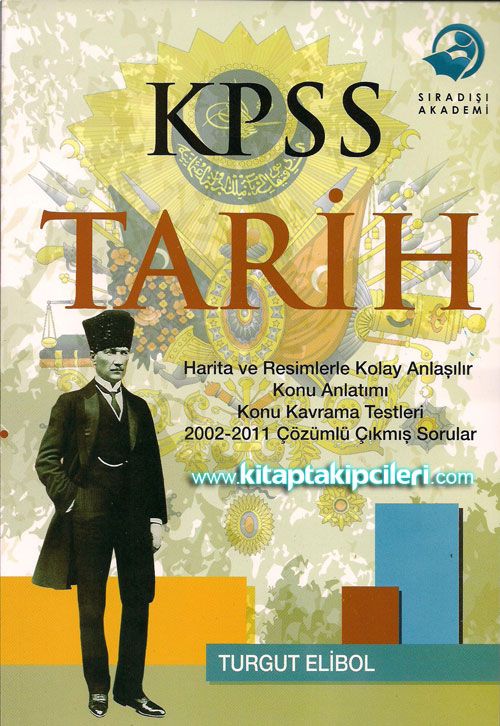 KPSS Tarih - Harita ve Resimleriyle Kolay Anlaşılır Konu Anlatımı - Turgut Elibol