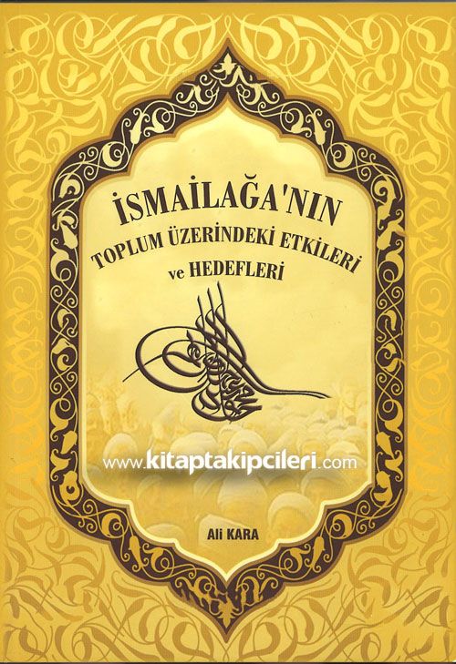 İsmailağa'nın Toplum Üzerindeki Etkileri ve Hedefleri, Mahmut Efendi Hz.'nin Hayatı, Renkli Resimli, ALİ KARA