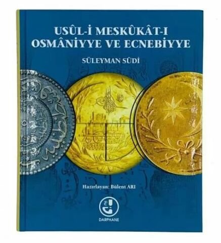 Usûl-i Meskûkât-ı Osmâniyye ve Ecnebiyye Kitabı