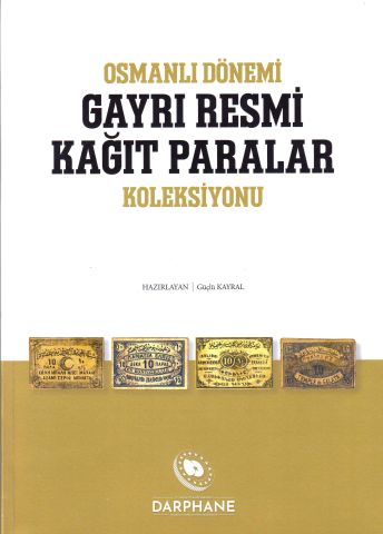 Osmanlı Dönemi Gayrı Resmi Kağıt Paralar Koleksiyonu