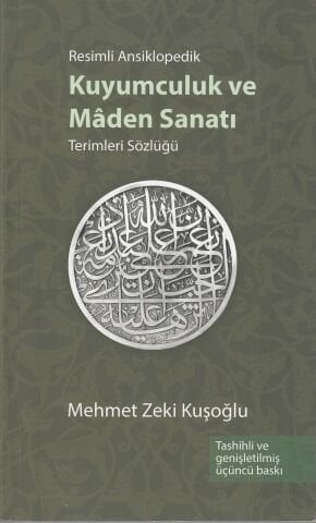 Resimli Ansiklopedik Kuyumculuk ve Maden Sanatı Terimleri Sözlüğü 3.Baskı