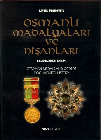 Osmanlı Madalyaları ve Nişanları Belgelerle Tarihi