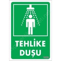 Tehlike Duşu Uyarı Levhası 17,5x25 KOD:1020