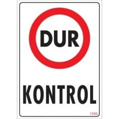 Dur Kontrol Uyarı Levhası 25x35 KOD:1586