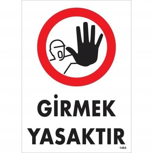 Girmek Yasaktır Uyarı Levhası 25x35 KOD:1484