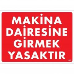 Makine Dairesine Girmek Yasaktır Uyarı Levhası 25x35 KOD:1403