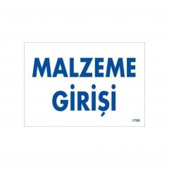 Malzeme Girişi Uyarı Levhası 17,5x25 KOD:1768