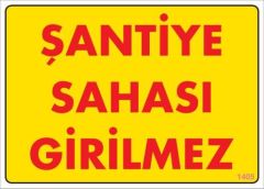 Şantiye Sahası Uyarı Levhası 25x35 KOD:1405