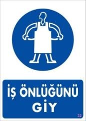 İş Önlüğü Giy Uyarı Levhası 25x35 KOD:32