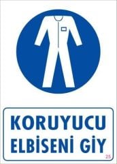 Koruyucu Kıyafet Giy Uyarı Levhası 25x35 KOD:25
