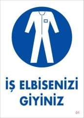 İş Elbisenizi Giyiniz Uyarı Levhası 25x35 KOD:1