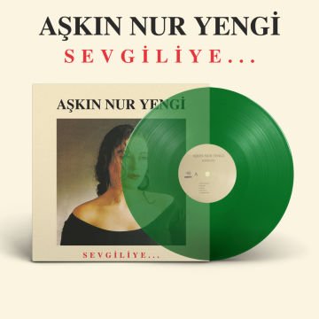 AŞKIN NUR YENGİ - SEVGİLİYE - LIMITED EDITION - 180GR - YEŞİL - LP