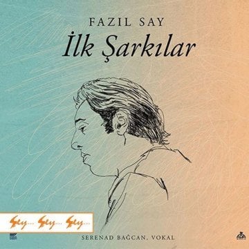 Fazıl Say - İlk Şarkılar