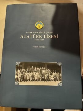 ANKARA'NIN KÖKLÜ ÇINARI - ATATÜRK LİSESİ 1886 - 2007 - CİLTLİ