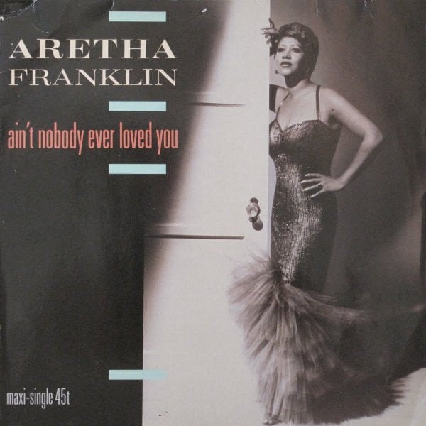 ARETHA FRANKLIN - AIN'T NOBODY EVER LOVED YOU - MAXI SINGLE