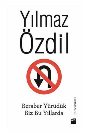 Yılmaz Özdil - Beraber Yürüdük Biz Bu Yıllarda