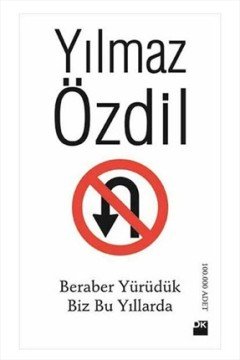 Yılmaz Özdil - Beraber Yürüdük Biz Bu Yıllarda