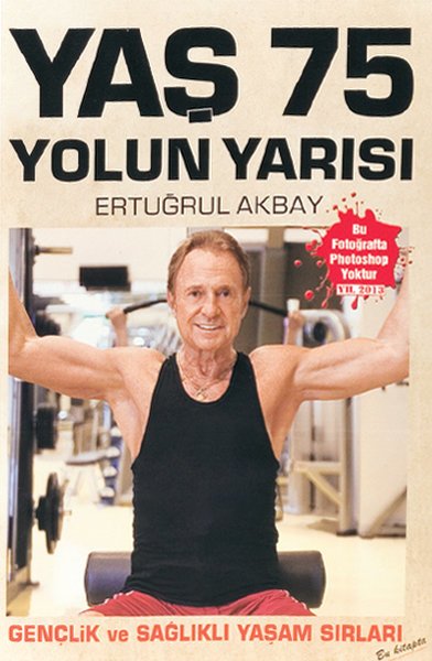 Ertuğrul Akbay - Yaş 75 Yolun Yarısı Eder