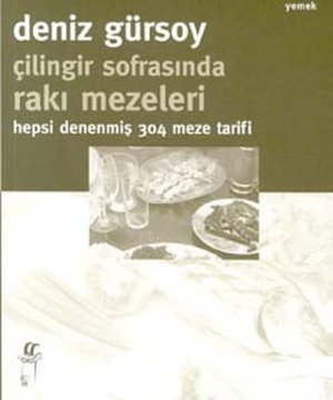 Deniz Gürsoy - Çilingir Sofrasında Rakı Mezeleri Kitabı