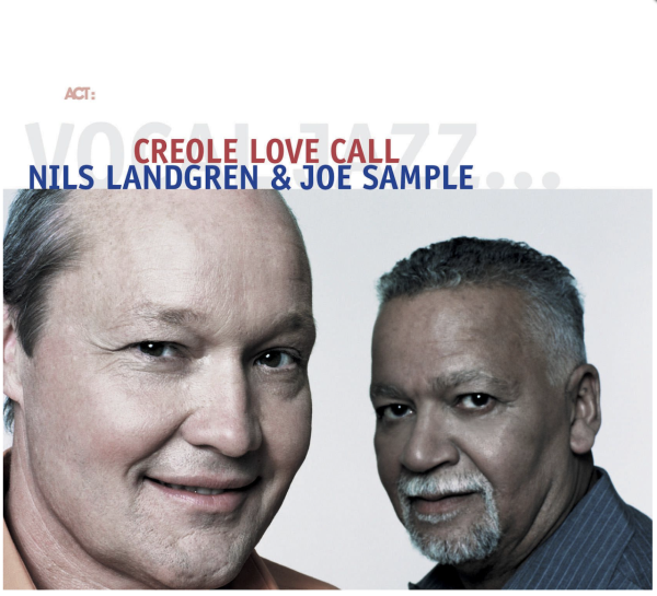NILS LANDGREN & JOE SAMPLE - CREOLE LOVE CALL - DOUBLE LP