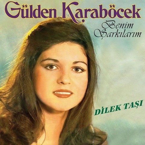 Gülden Karaböcek - Dilek Taşı - Benim Şarkılarım (LP Plak)
