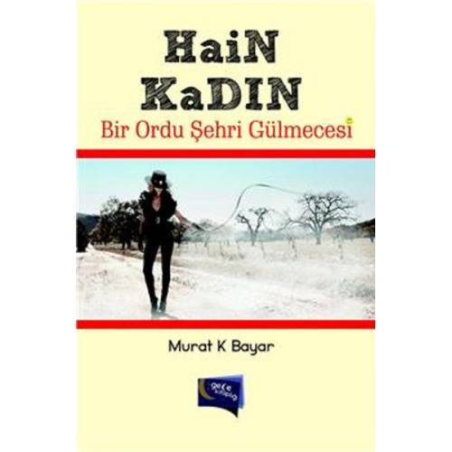 Murat K BAYAR - Hain Kadın - Bir Ordu Şehri Gülmecesi