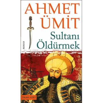Ahmet ÜMİT - Sultanı Öldürmek