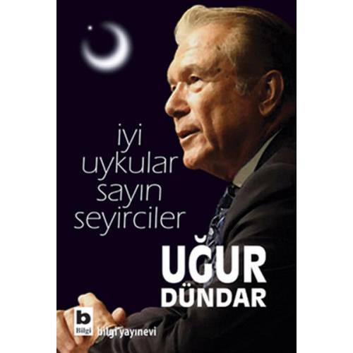 Uğur DÜNDAR - İyi Uykular Sayın Seyirciler