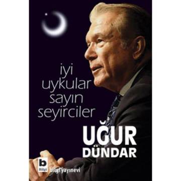 Uğur DÜNDAR - İyi Uykular Sayın Seyirciler