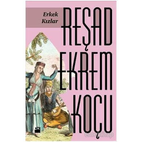 Reşad Ekrem KOÇU - Erkek Kızlar