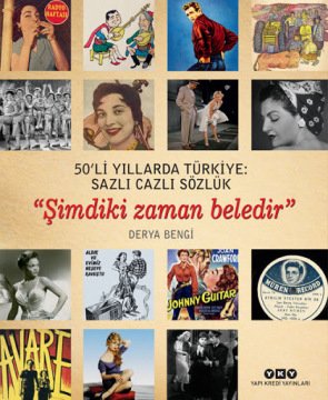 Derya BENGİ - Şimdiki Zaman Beledir - 50'li Yıllarda TÜRKİYE