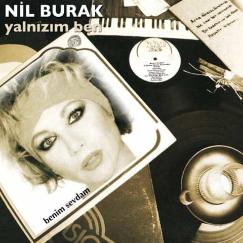 Nil BURAK - Yalnızım Ben - Benim Sevdam (Lp Plak)