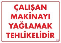 Çalışan Makinayı Yağlamak Tehlikelidir