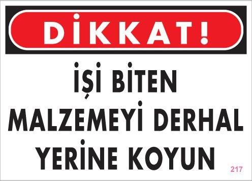 İşi Biten Malzemeyi Derhal Yerine Koyun