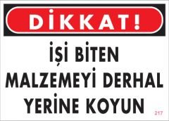 İşi Biten Malzemeyi Derhal Yerine Koyun