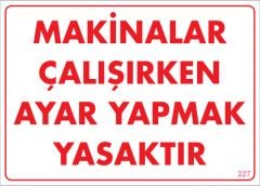Makinalar Çalışırken Ayar Yapmak Yasaktır