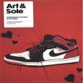 Art and Sole : Contemporary Sneaker Art and Design