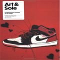 Art and Sole : Contemporary Sneaker Art and Design