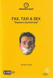 Fax, Taxi Sex (Espassız Sayıklamalar)