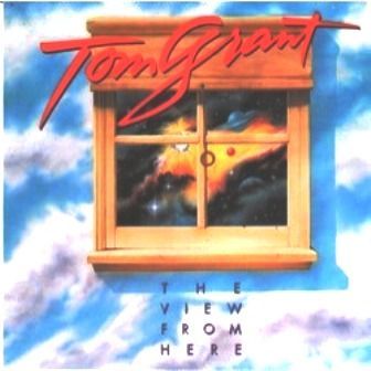 TOM GRANT - THE VIEW FROM HERE