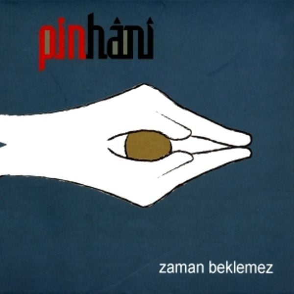 PİNHANİ - ZAMAN BEKLEMEZ