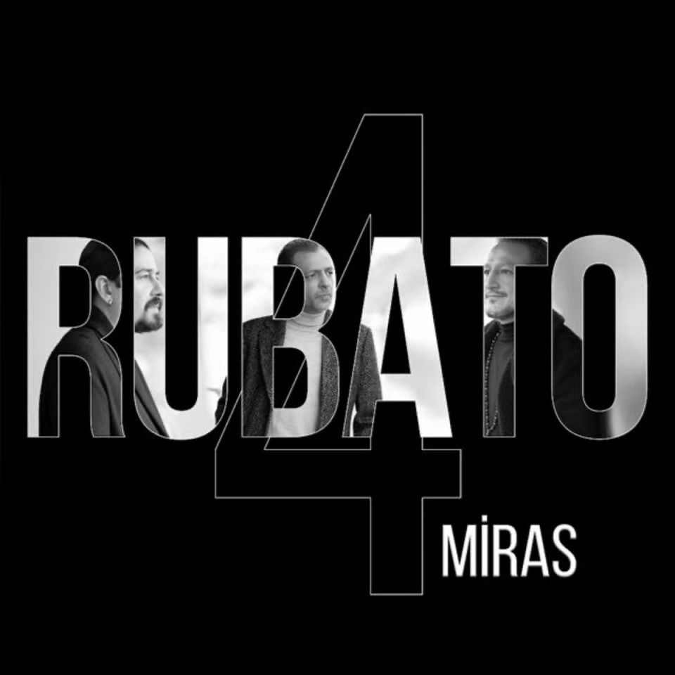 RUBATO - 4 / MİRAS