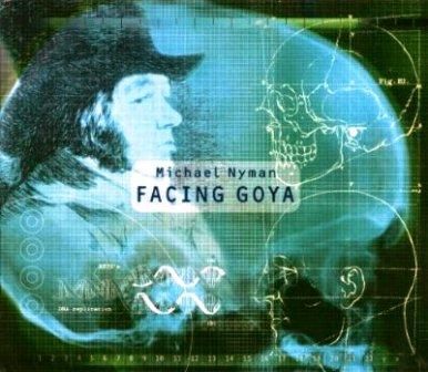 MICHAEL NYMAN - FACING GOYA